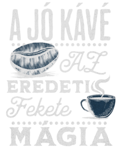 A jó kávé az eredeti fekete mágia