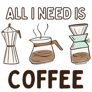 All I need is coffee - Csak kávé, más semmi